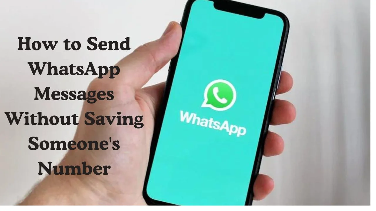 How to Send WhatsApp Messages Without Saving Someone's Number