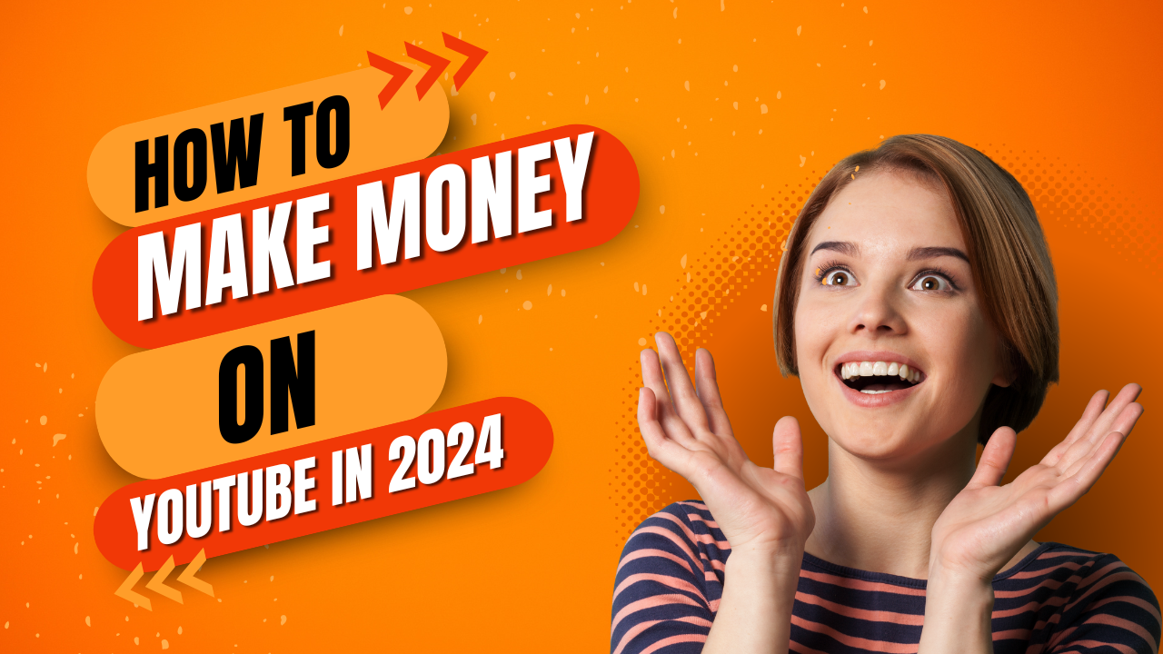 How to make money on YouTube in 2024 best way