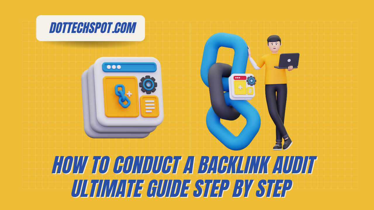 How to Conduct a Backlink Audit Ultimate Guide Step by Step 2024