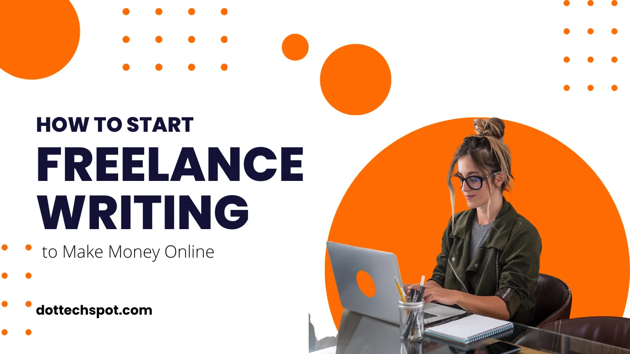 How to Start Freelance Writing to Make Money Online