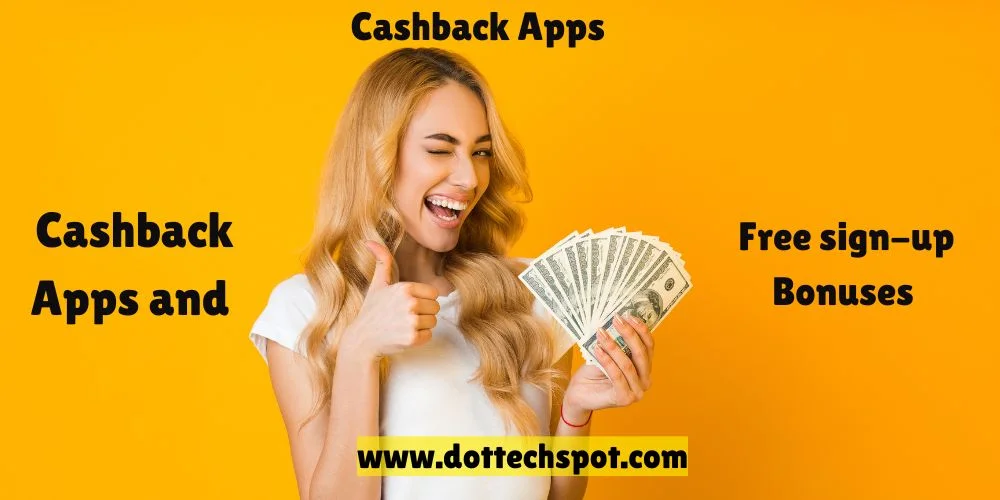 Cashback Apps and Free sign-up Bonuses